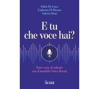 E tu che voce hai? Dare voce al talento con il modello Voice Break