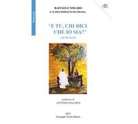 «E tu, chi dici che io sia?»