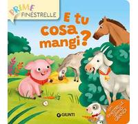 E tu cosa mangi? Ediz. a colori