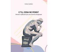 E tu, cosa ne pensi? Pensieri e riflessioni per una crescita consapevole