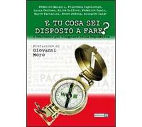 E tu cosa sei disposto a fare?