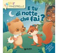 E tu di notte che fai? Ediz. a colori