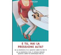 E TU...HAI LA PRESSIONE ALTA ?