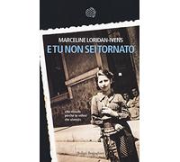E tu non sei tornato