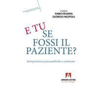 E tu se fossi il paziente?