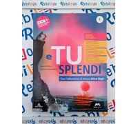 E TU SPLENDI - (9788893248396) + Materiali didattici - Rebillo