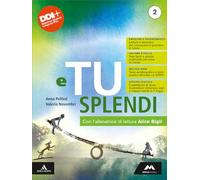 E tu splendi. Con Letteratura A: Dal secondo Ottocento a oggi. Per la Scuola media. Con e-book. Con espansione online (Vol. 2)