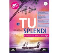 E tu splendi. Con Letteratura B: Dal secondo Ottocento a oggi. Per la Scuola media. Con e-book. Con espansione online (Vol. 3)