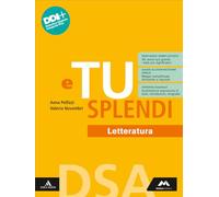 E tu splendi. Dsa. Letteratura. Per la Scuola media. Con e-book. Con espansione online