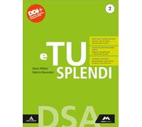 E tu splendi. Dsa. Per la Scuola media. Con e-book. Con espansione online (Vol. 2)