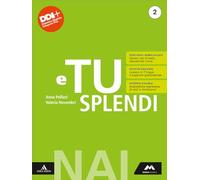 E tu splendi. NAI. Per la Scuola media. Con e-book. Con espansione online (Vol. 2)
