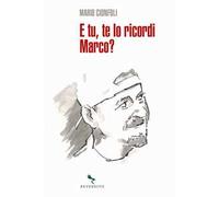 E tu, te lo ricordi Marco?
