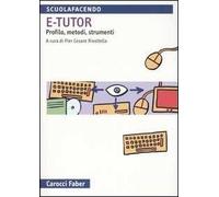 E-tutor. Profilo, metodi e strumenti