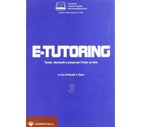 E-tutoring. Teorie, strumenti e prassi per il tutor on-line - AA.VV.