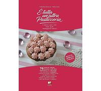 È tutta un'altra pasticceria. I dolci per chi non può mangiare dolci