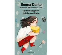 E tutte vissero felici e contente - Dante Emma