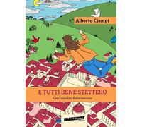 E tutti bene stettero. Dieci insolite fiabe toscane