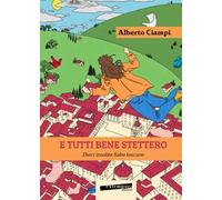 E tutti bene stettero. Dieci insolite fiabe toscane