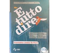 È tutto dire. Corso di grammatica. Con schemi di sintesi e ripasso, Dal testo alla grammatica. Con prove invalsi. Per le Scuole superiori. Con e-book. Con espansione online. Con DVD-ROM
