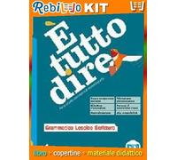 E' TUTTO DIRE + SCHEMI DI SINTESI E RIP + DAL TESTO ALLA GRAMM. + PROVE INVALSI (9788805079209) - Libro Scolastico + Kit Scuola con Copertine Rebillo