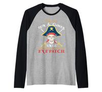 È Tutto Divertente e Giochi Fino a Quando Qualcuno ha Bisogno di Un Pirata Eyepatch Maglia con Maniche Raglan