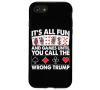 È tutto divertimento e giochi finché non chiami Trump sbagliato Custodia per iPhone SE (2020) / 7/8