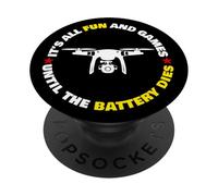 E 'tutto divertimento e giochi fino a quando la batteria muore Drone PopSockets PopGrip Adesivo