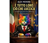 È TUTTO LORO CIÒ CHE LUCCICA: Cronaca di una diserzione silenziosa - MERONE ALEX
