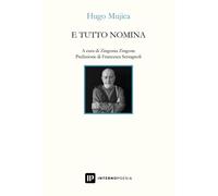 E tutto nomina - 2024 - Interno Poesia Editore (Interno Books)