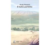 E' tutto perfetto