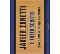 È tutto scritto. La mia storia in 120 fasce da capitano