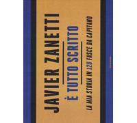 È tutto scritto. La mia storia in 120 fasce da capitano. Ediz. illustrata ...