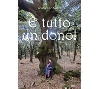 È tutto un dono!