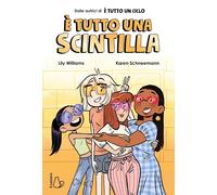 È tutto una scintilla [Paperback] [Jun 04, 2024] Williams, Lily; Schneemann, Kar