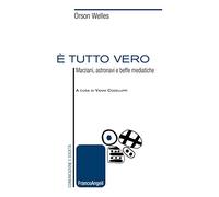 È tutto vero. Marziani, astronavi e beffe mediatiche