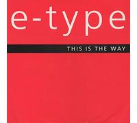 E Type / This Is The Way