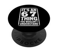 È un 6 7 Cosa che non capiresti Donna Uomo 6 7 PopSockets PopGrip Adesivo