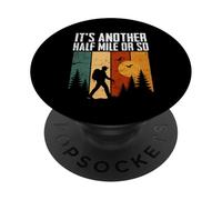 È un altro mezzo miglio o giù di lì - Divertente campeggio escursionismo in montagna PopSockets PopGrip Adesivo