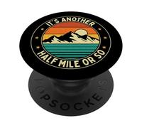 È un altro mezzo miglio o giù di lì - Escursioni escursionistiche PopSockets PopGrip Adesivo