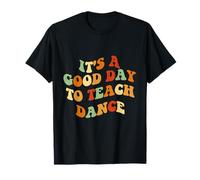 È un buon giorno per insegnare danza divertente insegnante di danza Maglietta