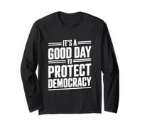 È Un Buon Giorno per Proteggere la democrazia attivismo Umorismo Maglia a Manica