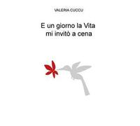 E un giorno la vita mi invitò a cena