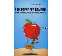 È un paese per bambini. In cerca di agricoltura, alimentazione, ambiente