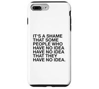 È un peccato che alcune persone non ne abbiano idea (divertente) Custodia per iPhone 7 Plus/8 Plus