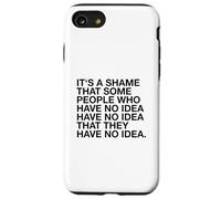 È un peccato che alcune persone non ne abbiano idea (divertente) Custodia per iPhone SE (2020) / 7/8