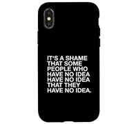 È un peccato che alcune persone non ne abbiano idea (divertente) Custodia per iPhone X/XS