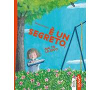 È un segreto, ma te lo dico