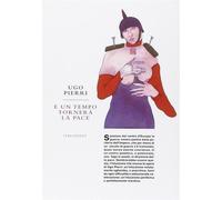 E un tempo tornerà la pace - Pierri Ugo