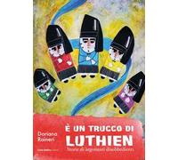 È un trucco di Luthien. Storia di argonauti disobbedienti
