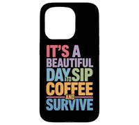 È una bella giornata sorseggia un caffè e sopravvivi alla routine mattutina Custodia per iPhone 15 Pro